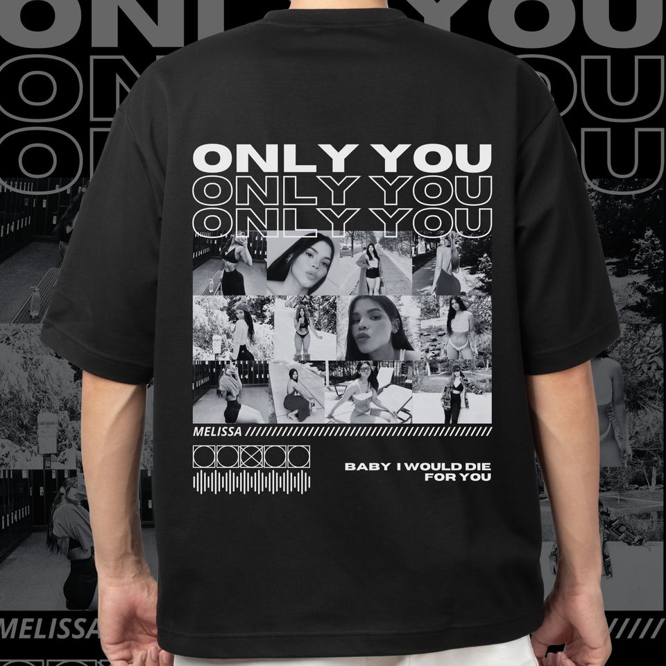 Only You Shirt, Only You Photo Shirt, Girlfriend Collage T-Shirt