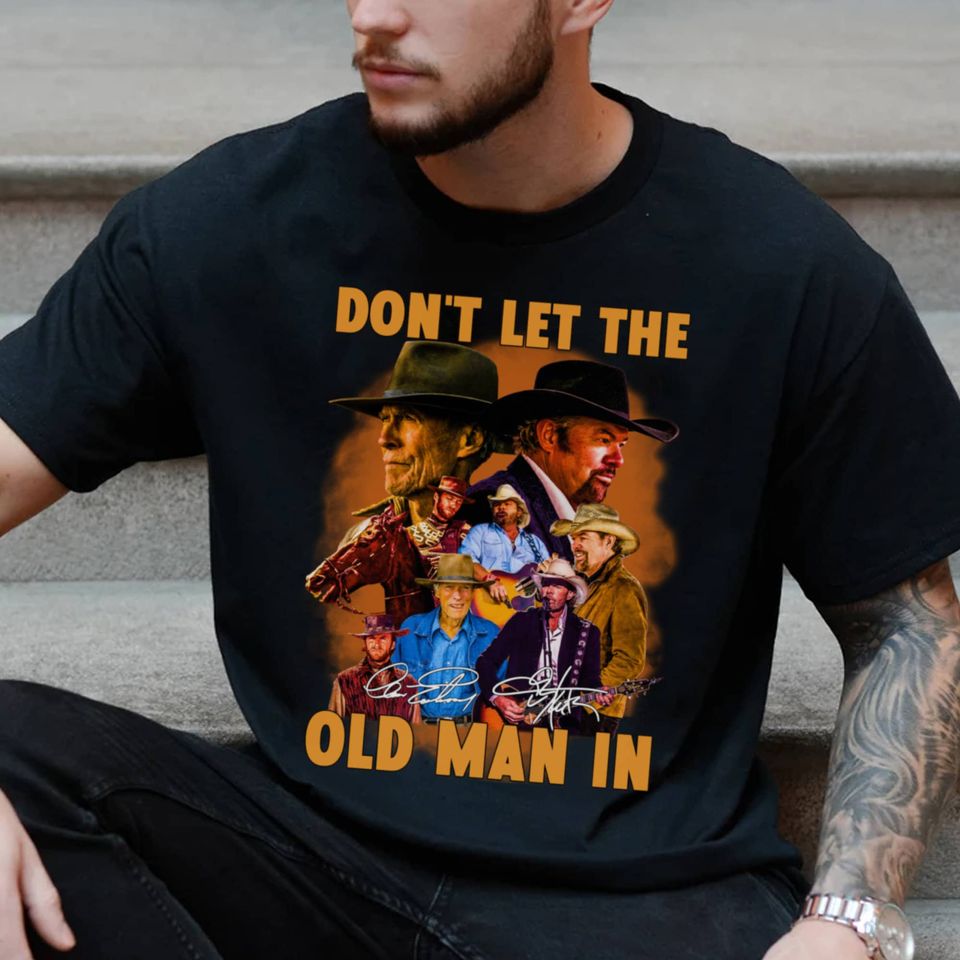 Clint Eastwood Don't Let The Old Man In Signature Shirt