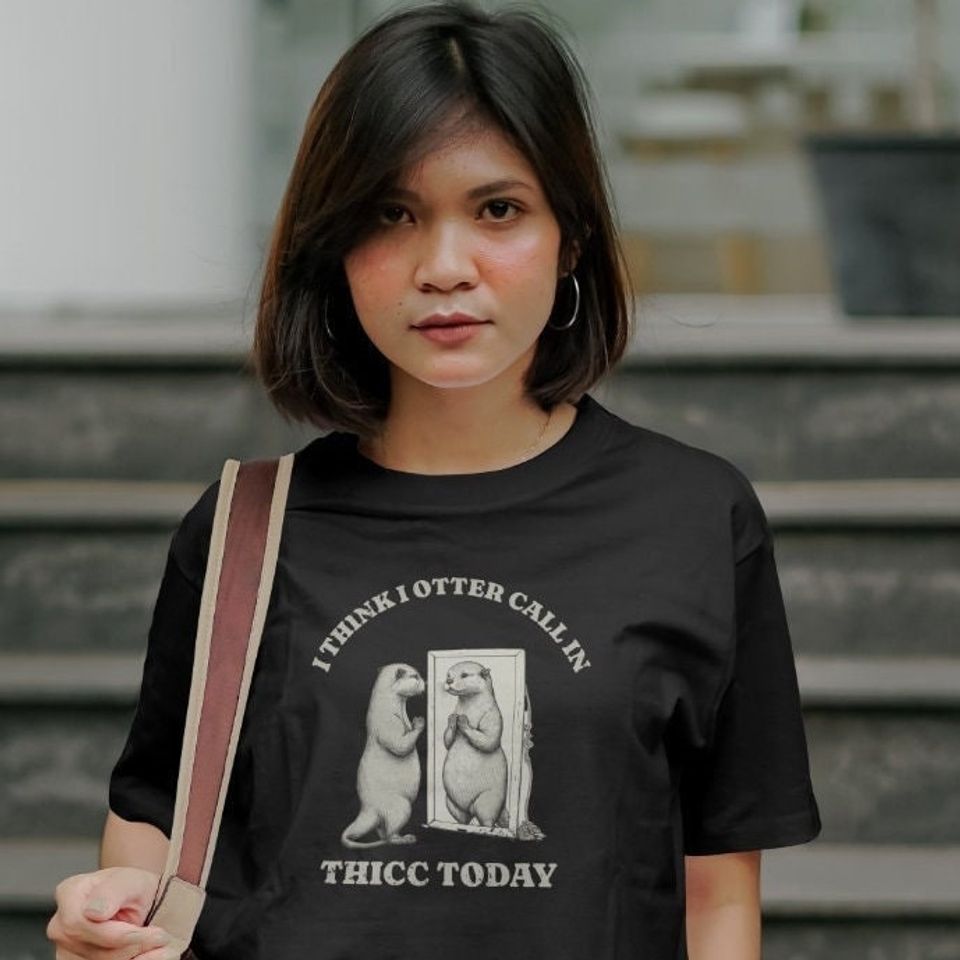 Funny Otter Graphic Shirt, "I Otter Call in Thicc Today" Shirt