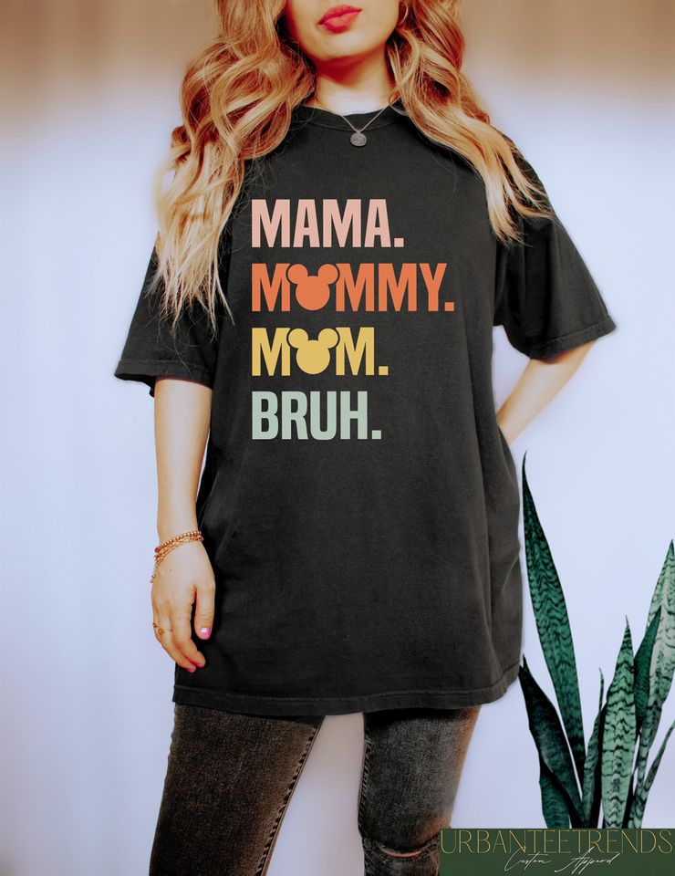 Disney Mama-Mommy-Mom-Bruh Shirt