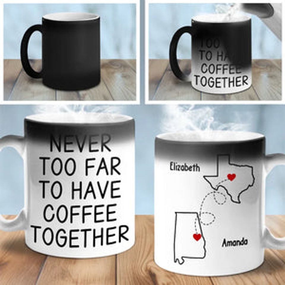 Never Too Far To Have Coffee Together - Bestie Personalized Custom Color Changing Mug - Christmas Gift For Best Friends, BFF, Sisters