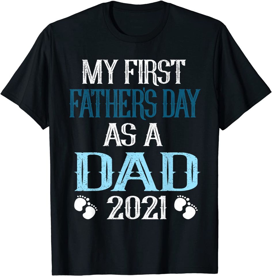 Mens Mens Father's Day Design My First Fathers Day As A Dad 2021 T-Shirt