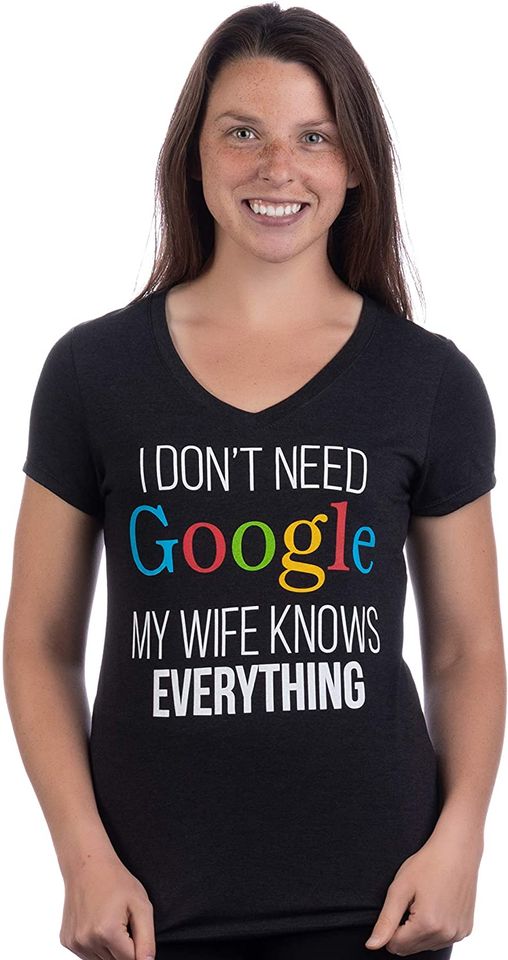 I Don't Need Google, My Wife Knows Everything | Funny Lesbian Marriage Wedding T-Shirt