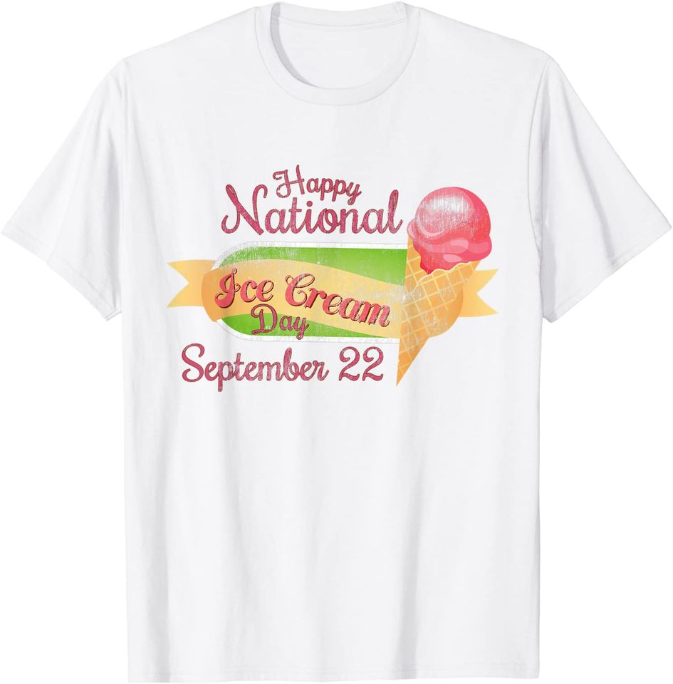 Distressed Happy National Ice Cream Day September 22 T-Shirt