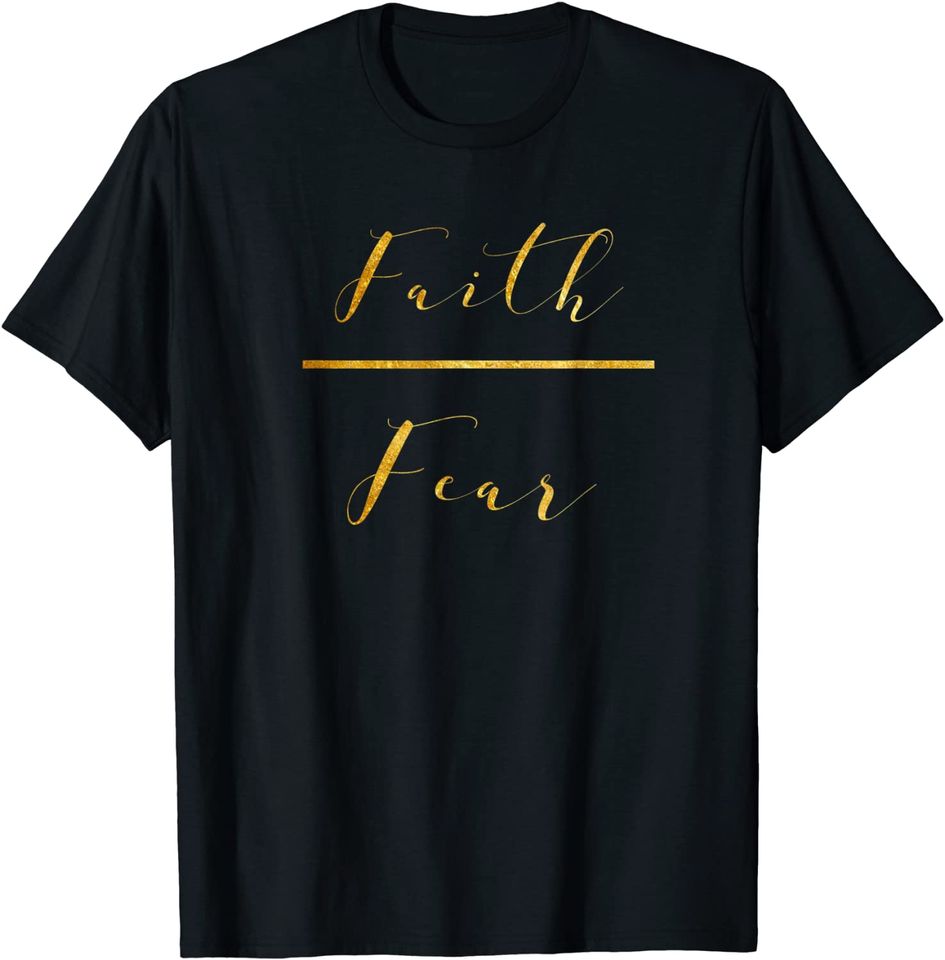 Faith Over Fear - Faux Gold Foil Inspirational T-Shirt