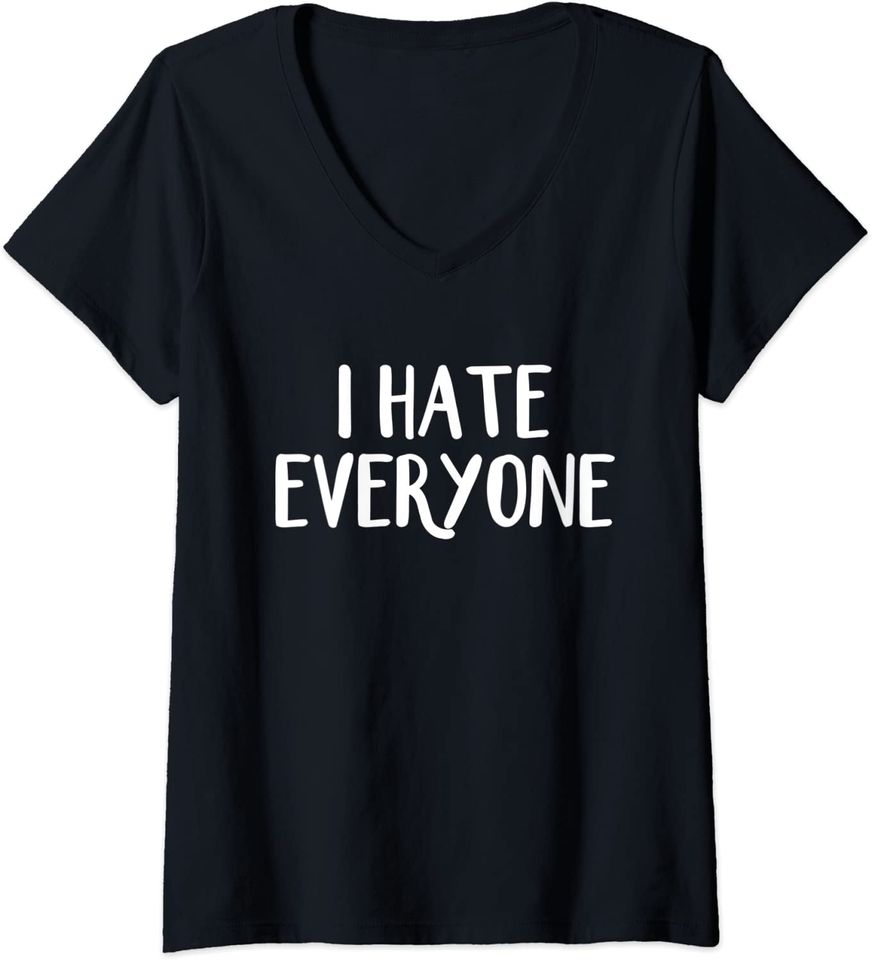 Womens I hate everyone V-Neck T-Shirt