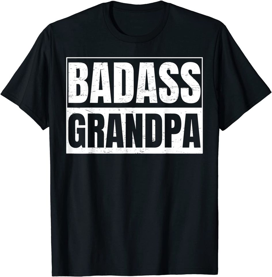 Badass Grandpa Gift for a Funny Grandpa T-Shirt