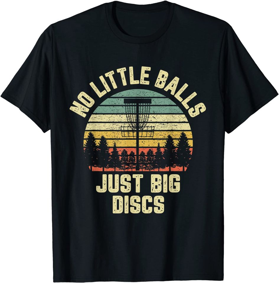 Disc Golf Shirt Funny Retro No Little Balls Disc Golf Gift T-Shirt