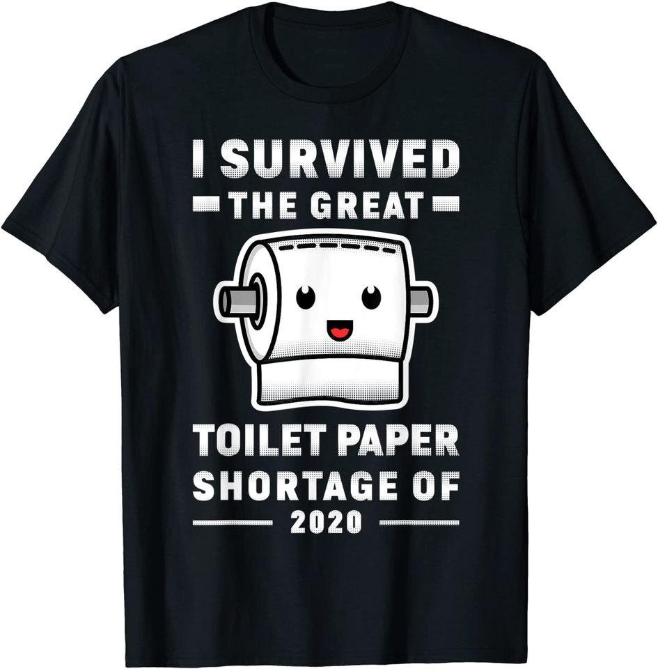 I survived the great toilet paper shortage of 2020 T-Shirt