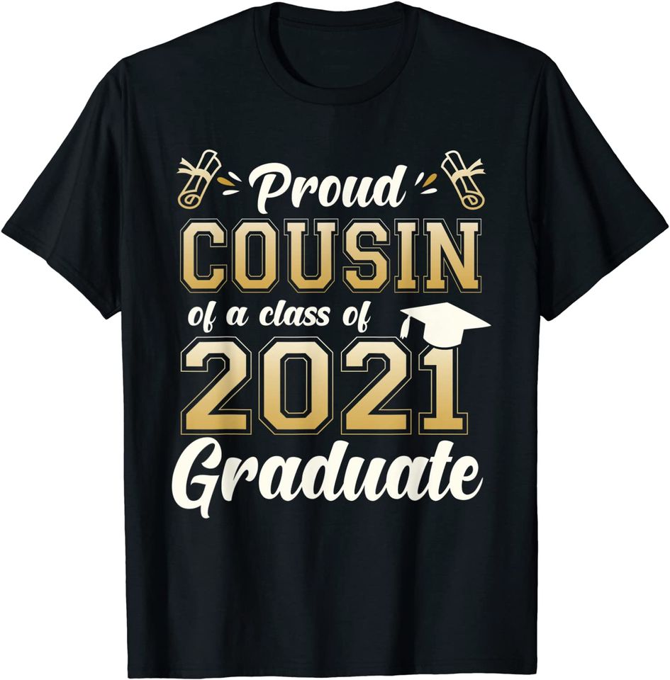 Proud Cousin Of A Class Of 2021 Graduate Senior 2021 Gift T-Shirt