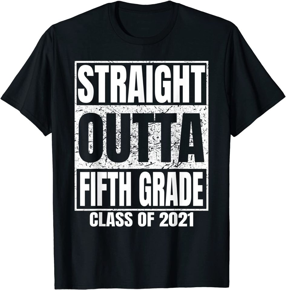 Straight Outta Fifth Grade Graduation 2021 Class 5th Grade T-Shirt
