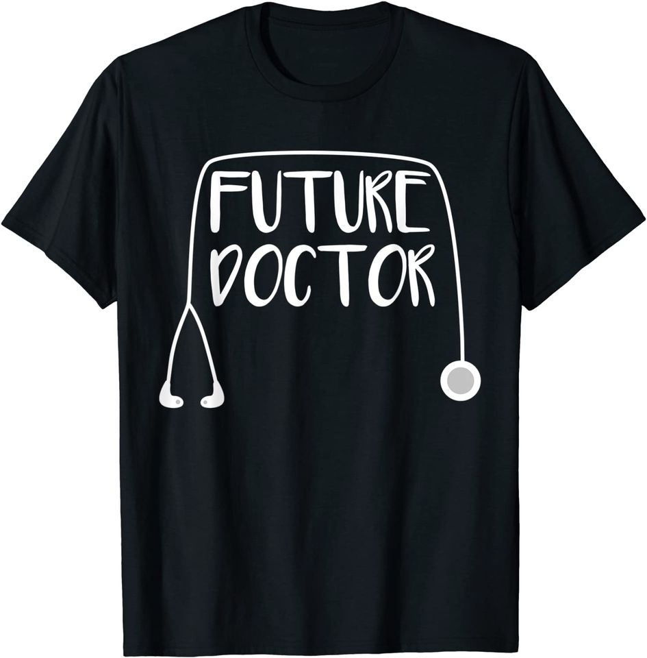 Future Doctor T-shirt Soon to be Top