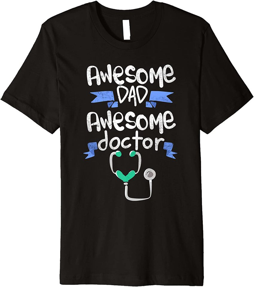 My Dad Is A Doctor Father's Day Love Daddy Gift Premium T-Shirt