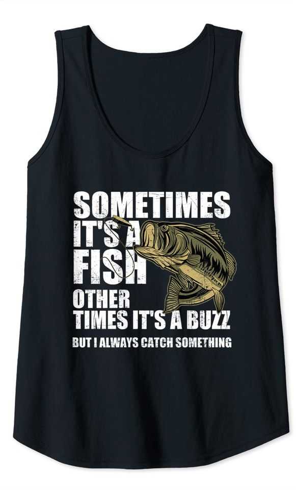 Funny Bass Fishing Sometimes Catch a Buzz Adult Humor Quote Tank Top