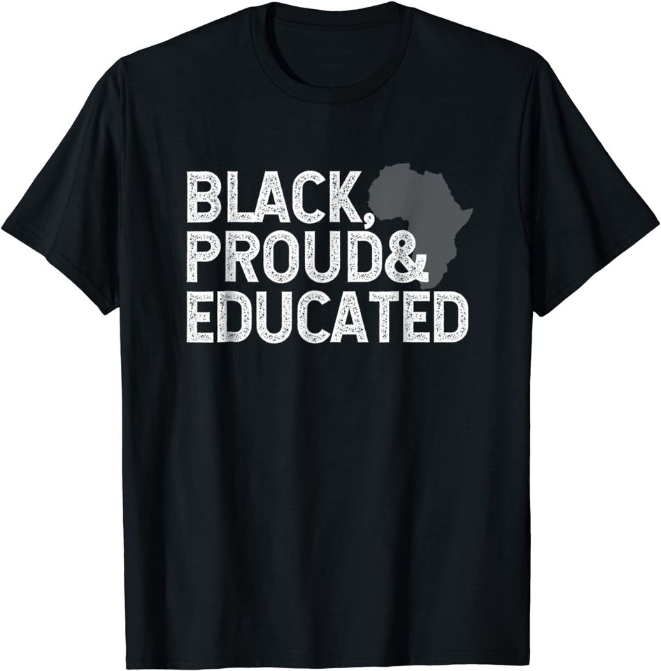 Black History Month T Shirt - Black Proud Educated Gift Tee