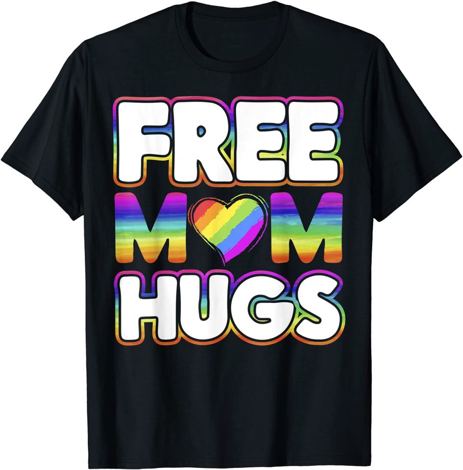 Gay Pride Mom LGBTQ Gift Design For Free Mom Hugs T-Shirt