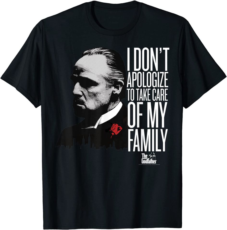 The Godfather I Don't Apologize To Take Care Of My Family T-Shirt