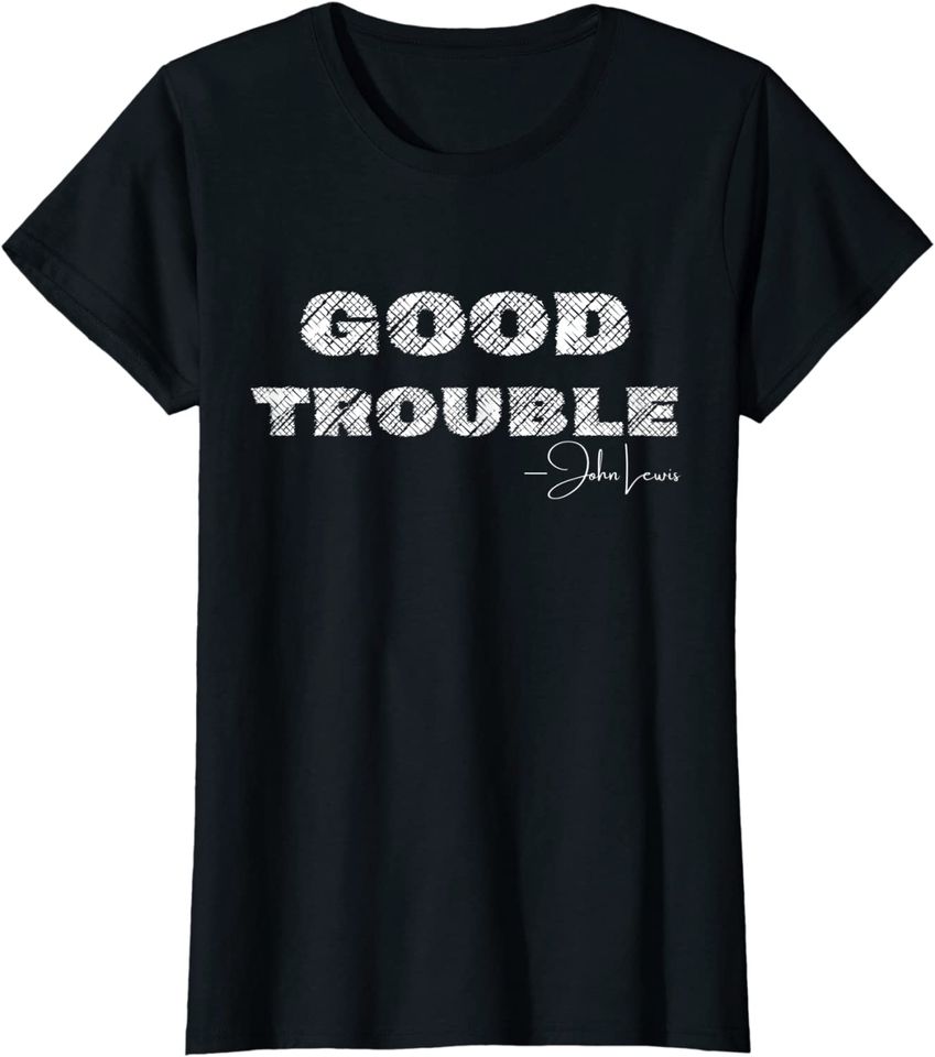 Get In Good Necessary Trouble John Lewis Social Justice Gift Hoodie