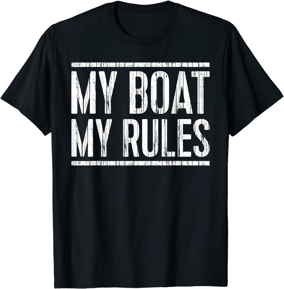 My Boat My Rules T-Shirt Captain Gift Shirt T-Shirt