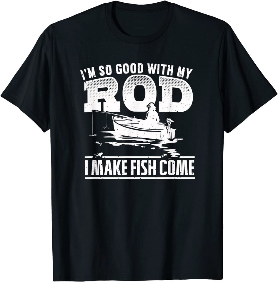 Funny Fishing Quote Fishing Gifts For Men Fishing T-Shirt