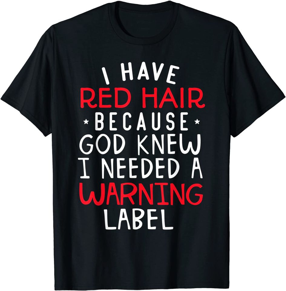 Kids i have red hair because god knew i needed a warning lab T-Shirt