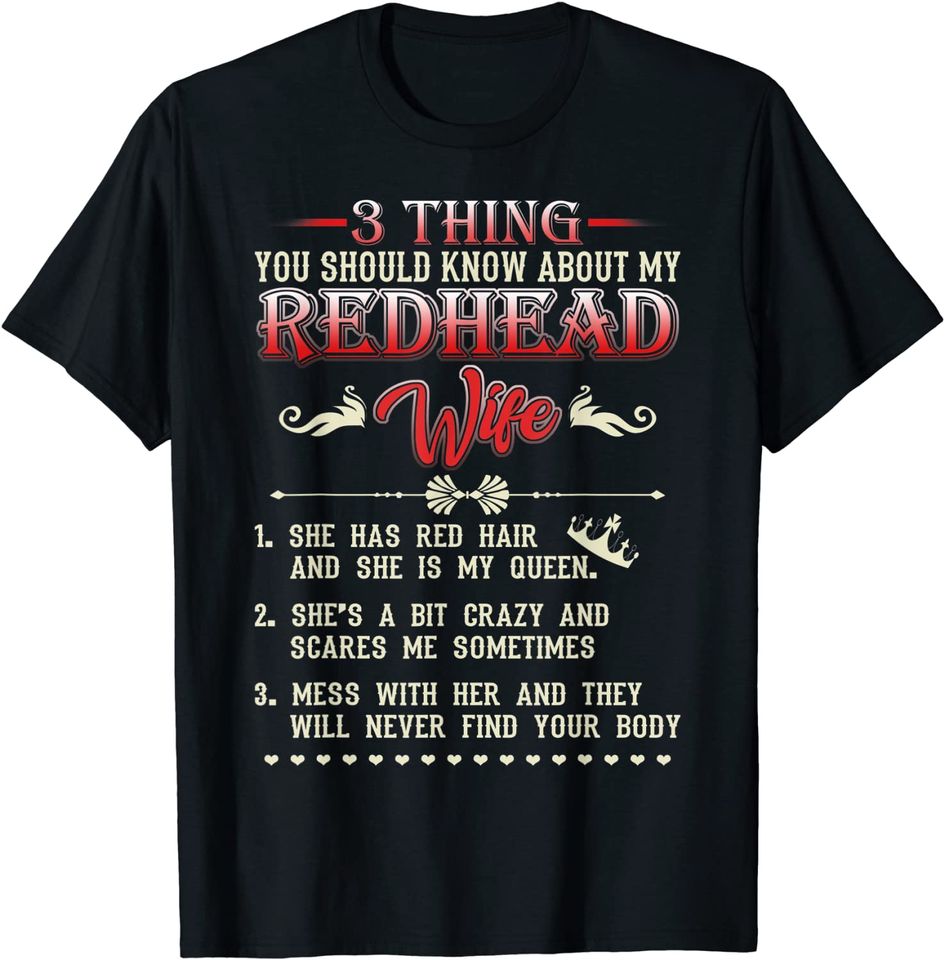 3 Thing You Should Know About My Redhead Wife T-Shirt