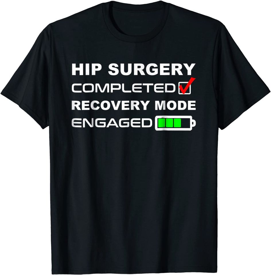 Funny Hip Replacement Surgery Recovery Get Well Soon T Shirt