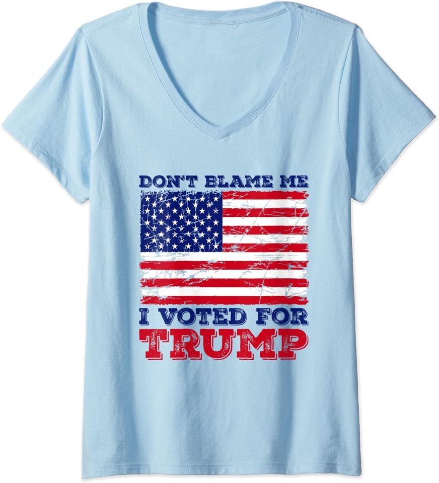 Womens Don't Blame Me I Voted For Trump - 4th Of July American Flag V-Neck T-Shirt