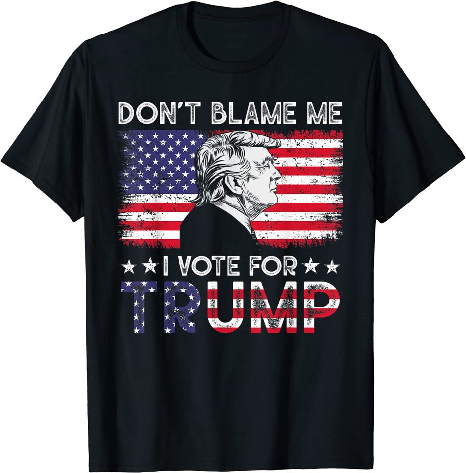 Vintage Flag Don't Blame Me I Voted For Trump T-Shirt