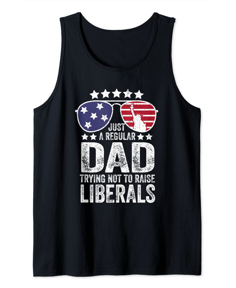 Mens Just A Regular Dad Trying Not To Raise Liberals Republican Tank Top