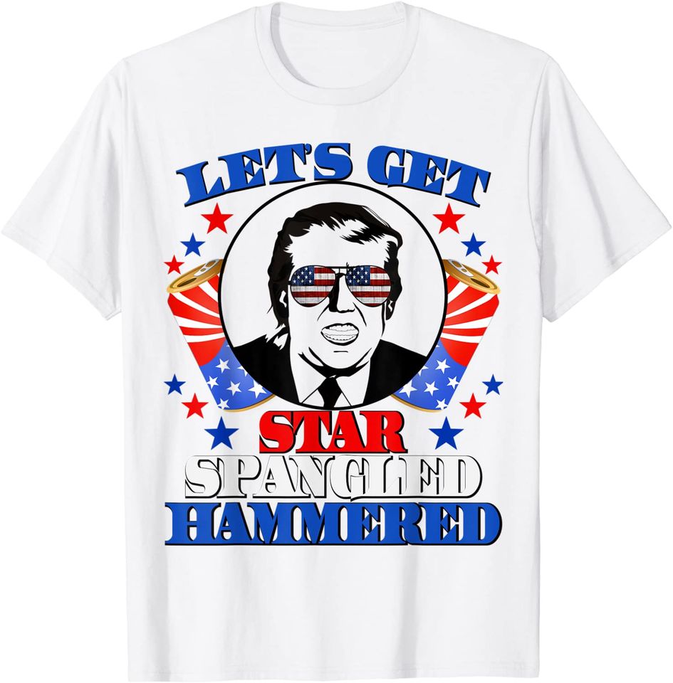 Star Spangled Hammered Funny Donald Trump 4th of July Gift T-Shirt