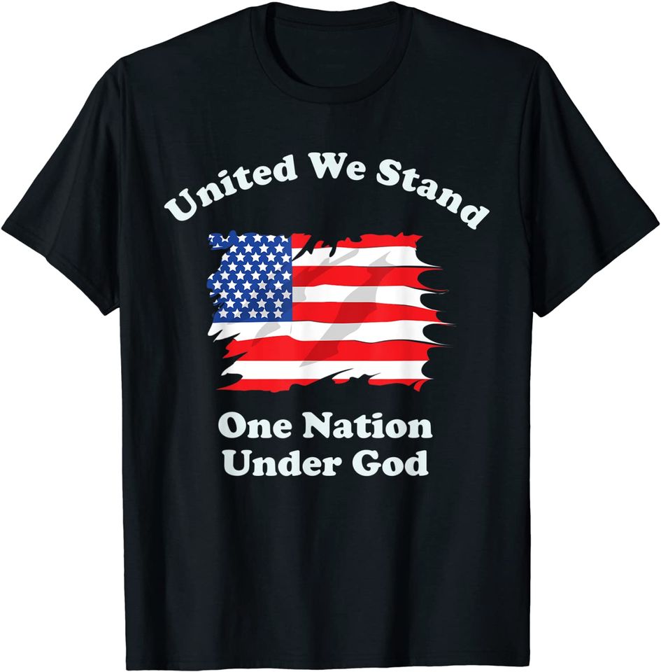 United We Stand One Nation Under God T-Shirt