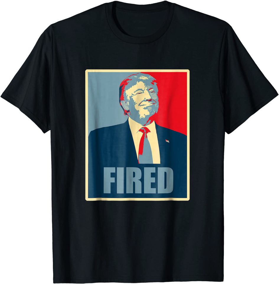 Donald Trump You're Fired Shirt