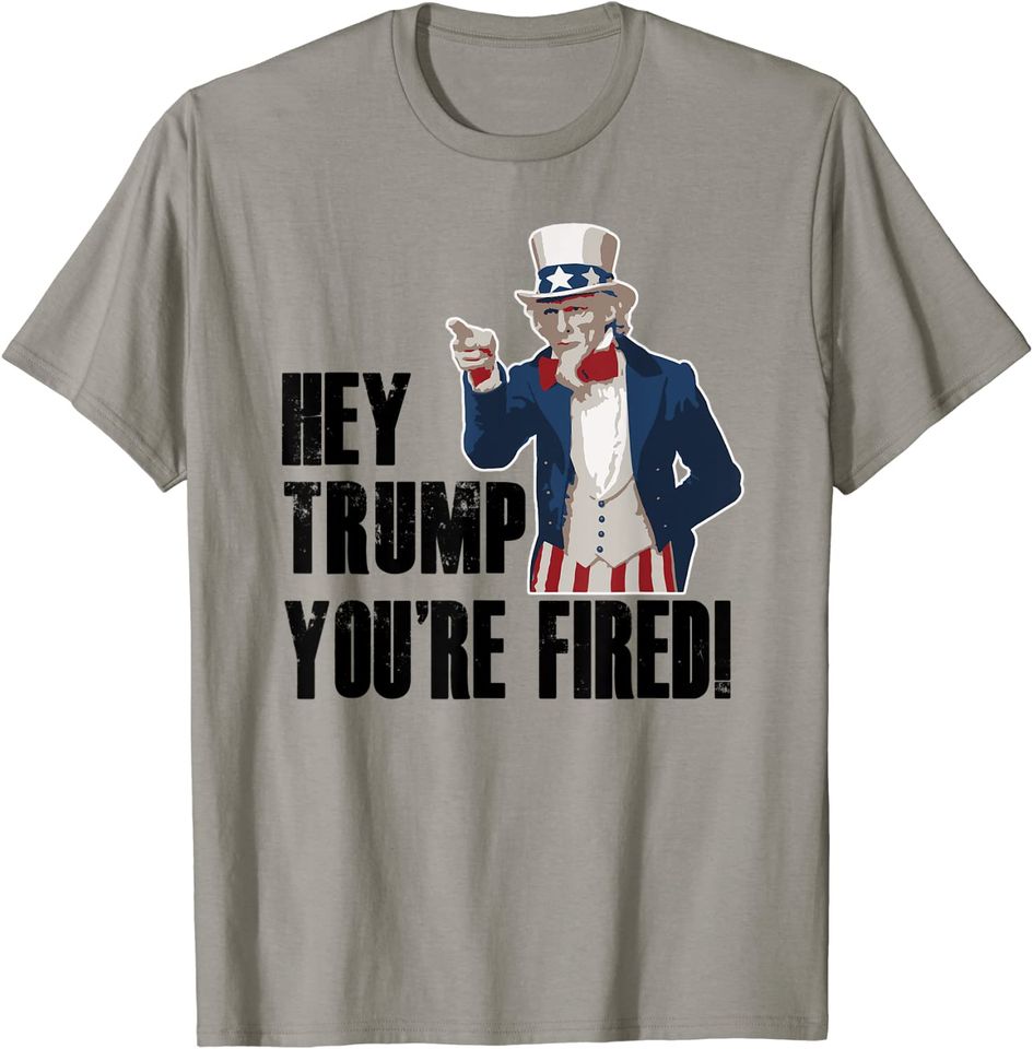 Trump You're Fired Uncle Sam America Election T Shirt