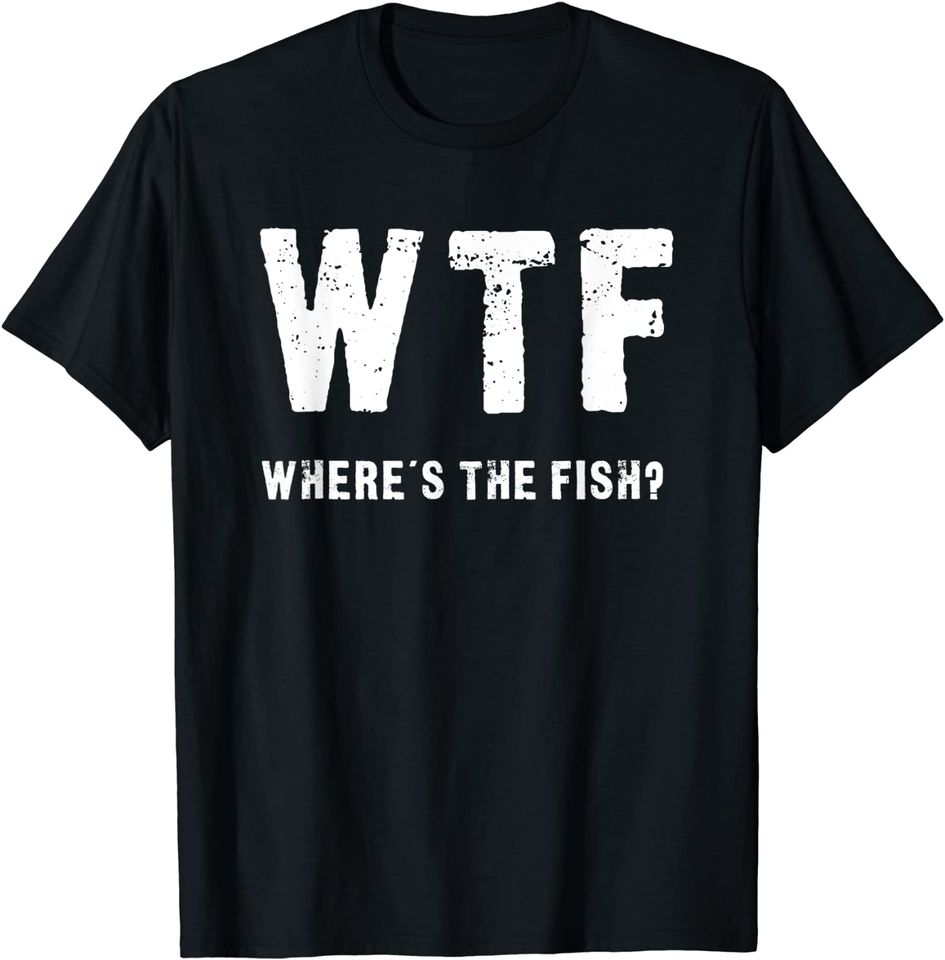 WTF Where's The Fish T Shirt