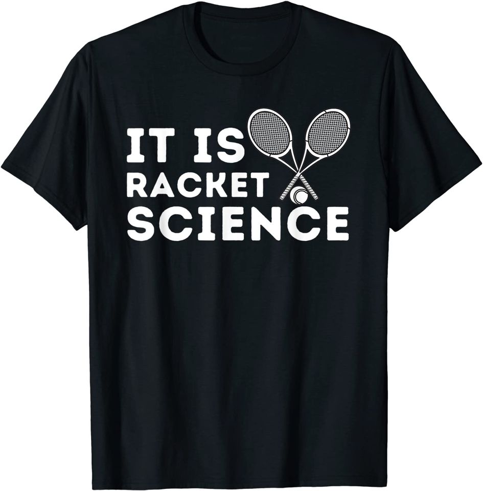 It's Racket Science T-Shirt