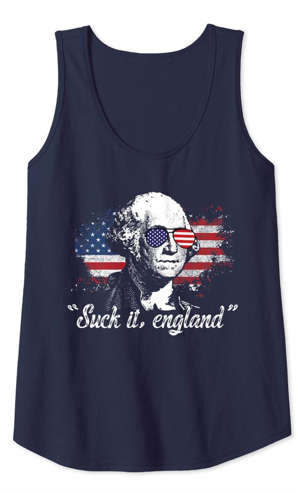 Suck It England Funny 4th of July - George Washington Funny Tank Top