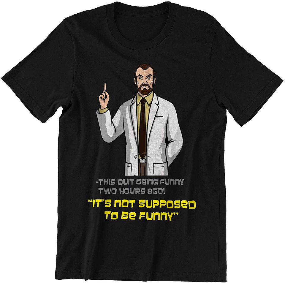 Acher Sitcom Dr Krieger It's Not Supposeo to Be Funny Unisex Tshirt