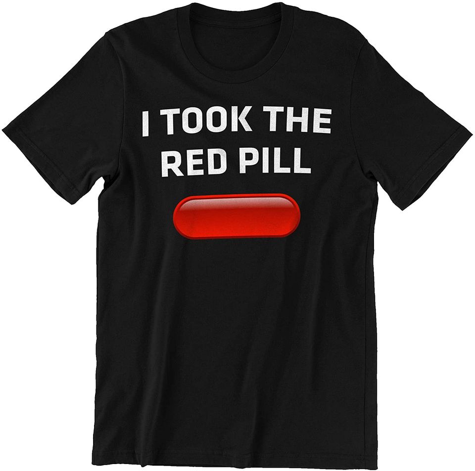 The Matrix I Took The Red Pill Unisex Tshirt