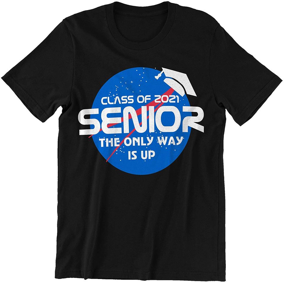 Class of 2021 Senior The Only Way is Up Shirt