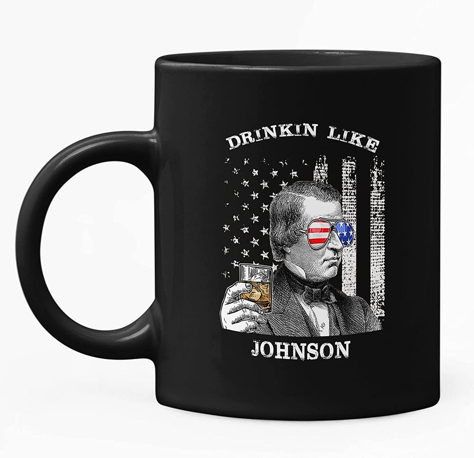 Drinkin Like Johnson, President US Independence Day Mug 11oz