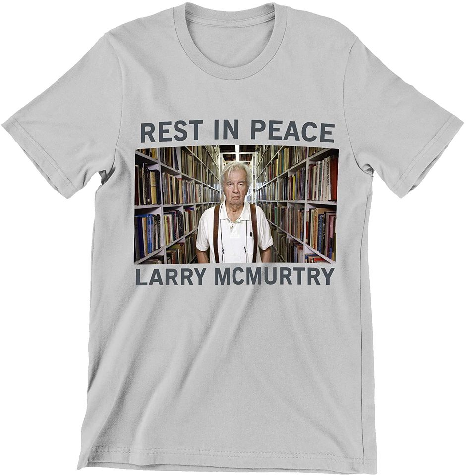 Rest in Peace Larry McMurtry, RIp Larry McMurtry Shirt