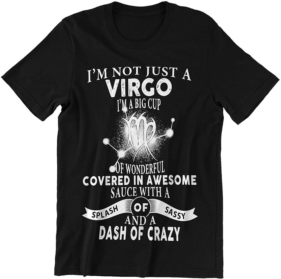I Am A Big Cup of Wonderful Zodiac Virgo T-Shirt