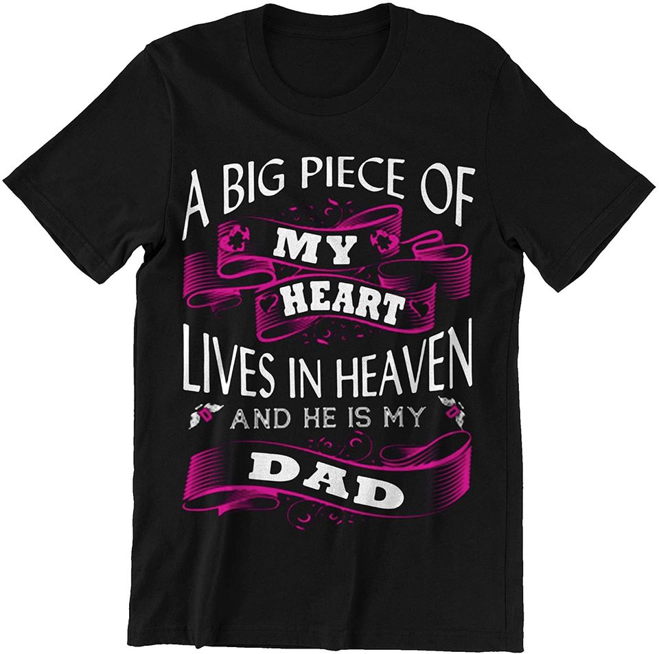 Gift A Big Piece of My Heart Lives in Heaven and He is My Dad Father Day t-Shirt