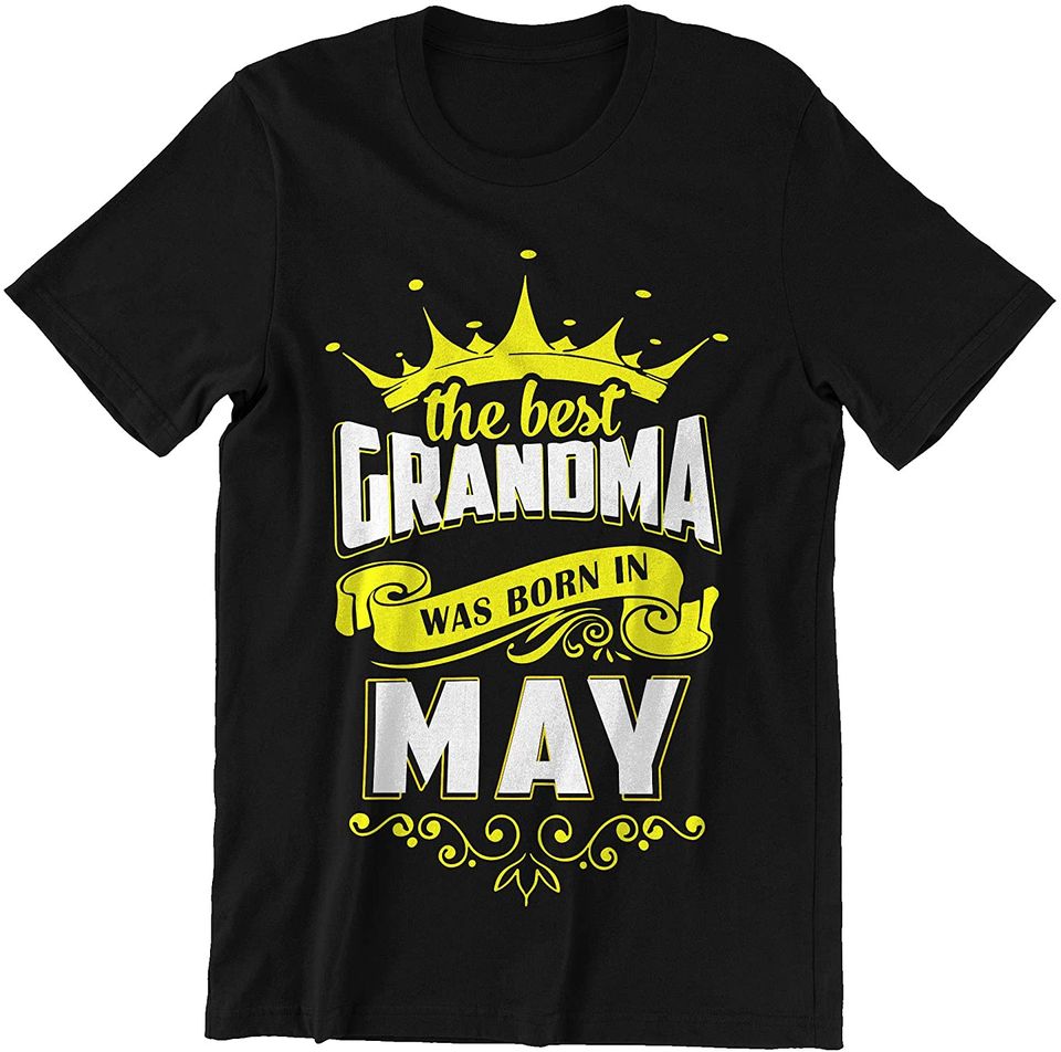 The Best Grandma was Born in May T-Shirt