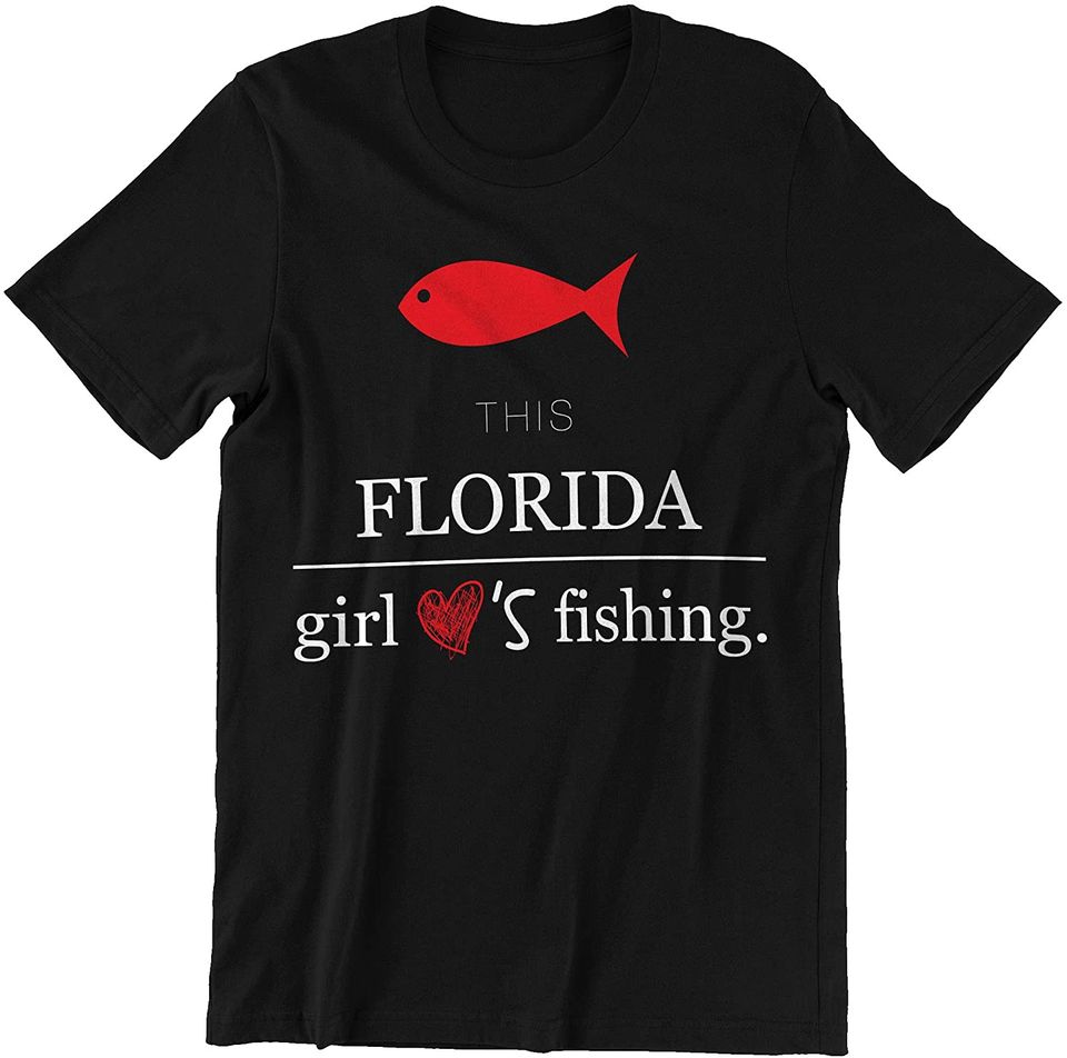 Fishing Florida Girl This Girl Loves Fishing Shirts