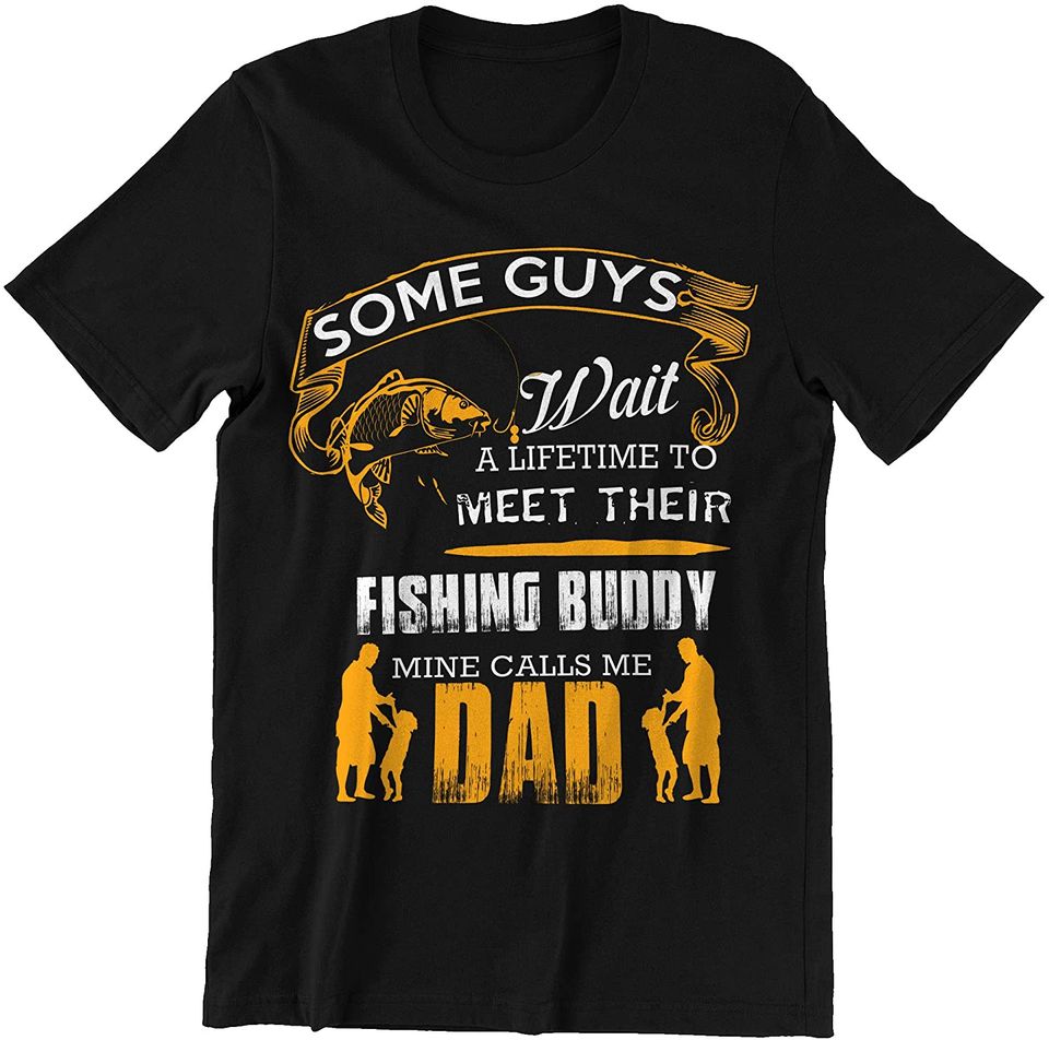Fishing Dad Son I Call My Fishing Buddy Dad Shirts