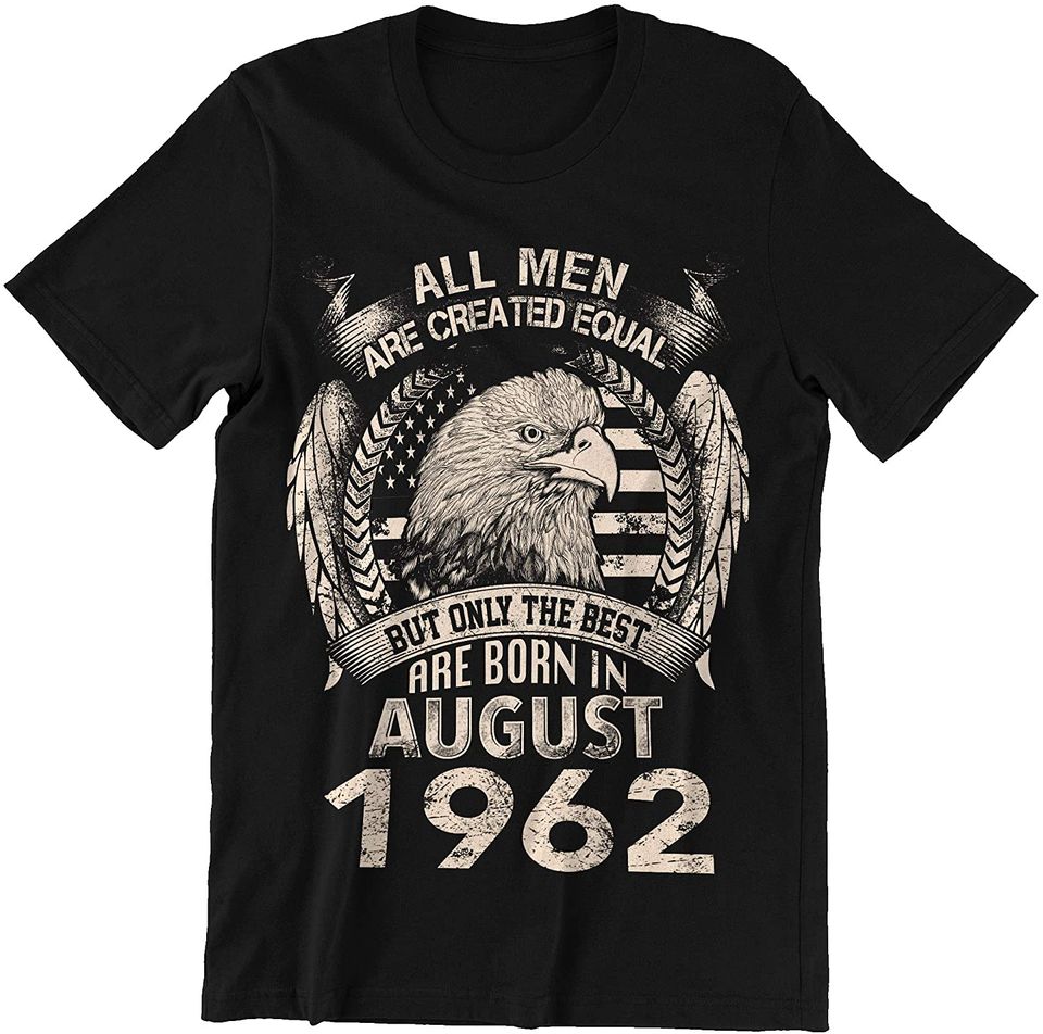 August 1962 Man Only The Best Born in August 1962 Shirt