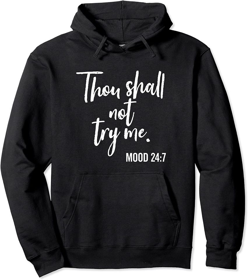 Thou Shall Not Try Me Mood 24:7 Brush Pullover Hoodie
