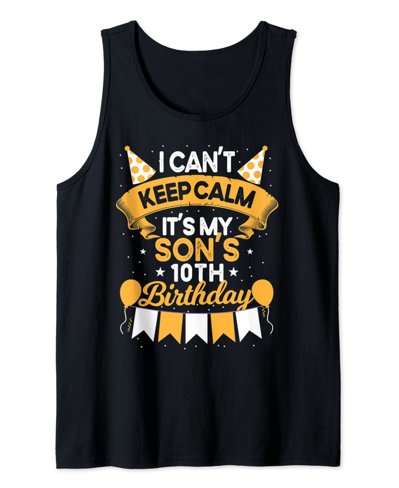 I Can't Keep Calm It's My Son 10th Birthday Tank Top